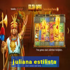 juliana estilista